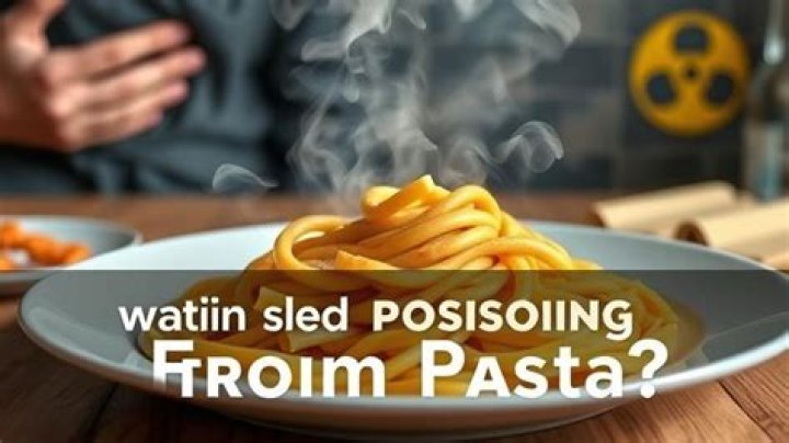 Can I get food poisoning from pasta?