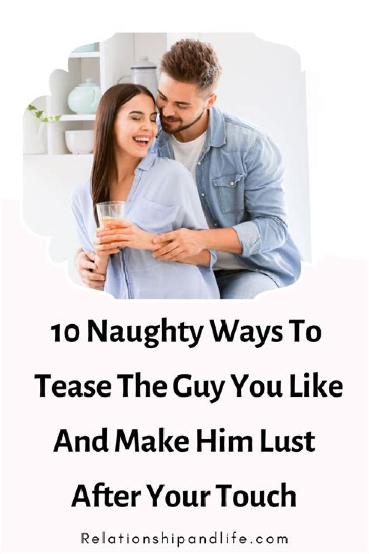 How can I playfully tease a guy I like?