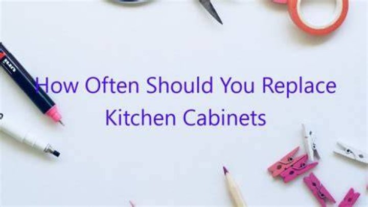 How often should you replace kitchen cabinets?