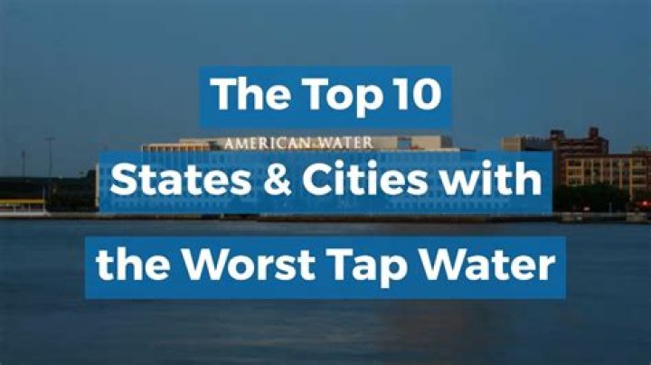 What city has the worst tap water?