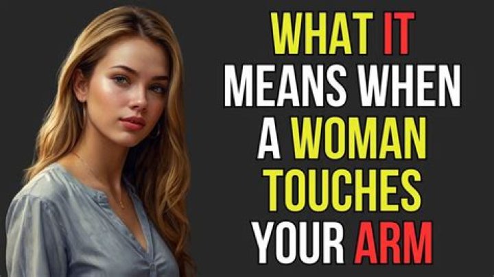 What does it mean when a girl touches you?