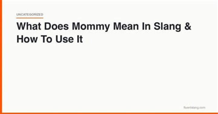 What does mommy mean in slang?