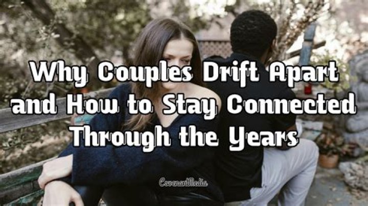 Why do couples drift apart?